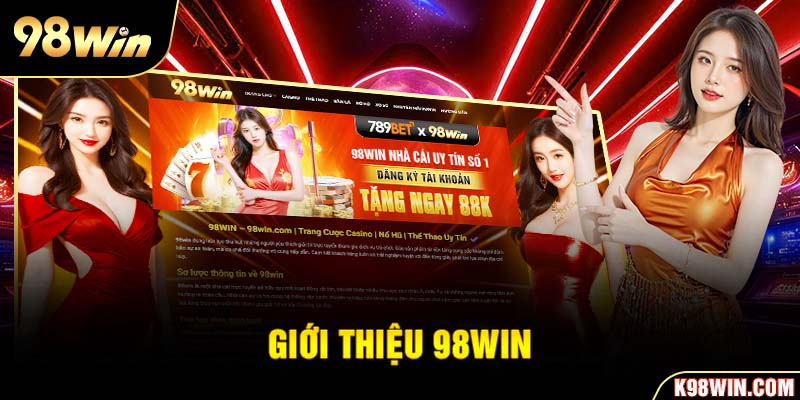 Nhà cái 98win có tính pháp lý rõ ràng nên khách hàng hãy yên tâm trải nghiệm